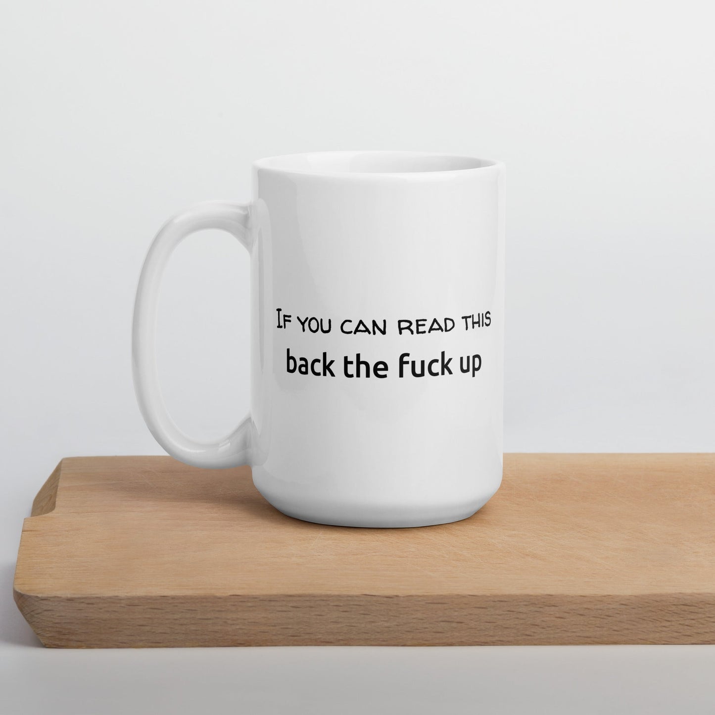 "Back the F* Up" Mug - White - Roasted Sarcastic and Funny Coffee Mugs Gifts
