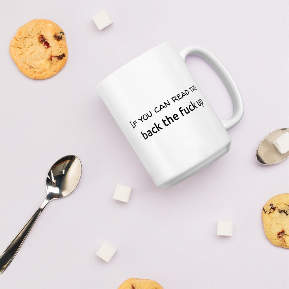 "Back the F* Up" Mug - White - Roasted Sarcastic and Funny Coffee Mugs Gifts