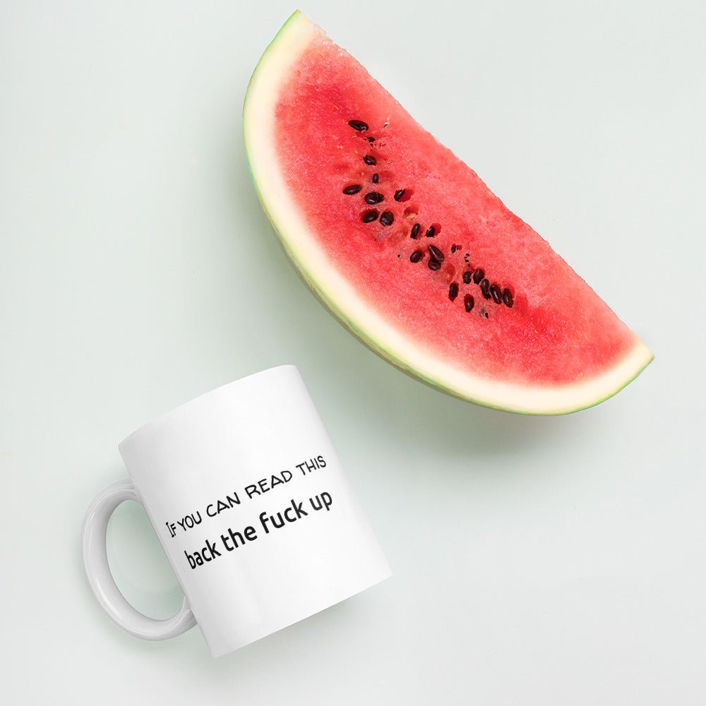 "Back the F* Up" Mug - White - Roasted Sarcastic and Funny Coffee Mugs Gifts