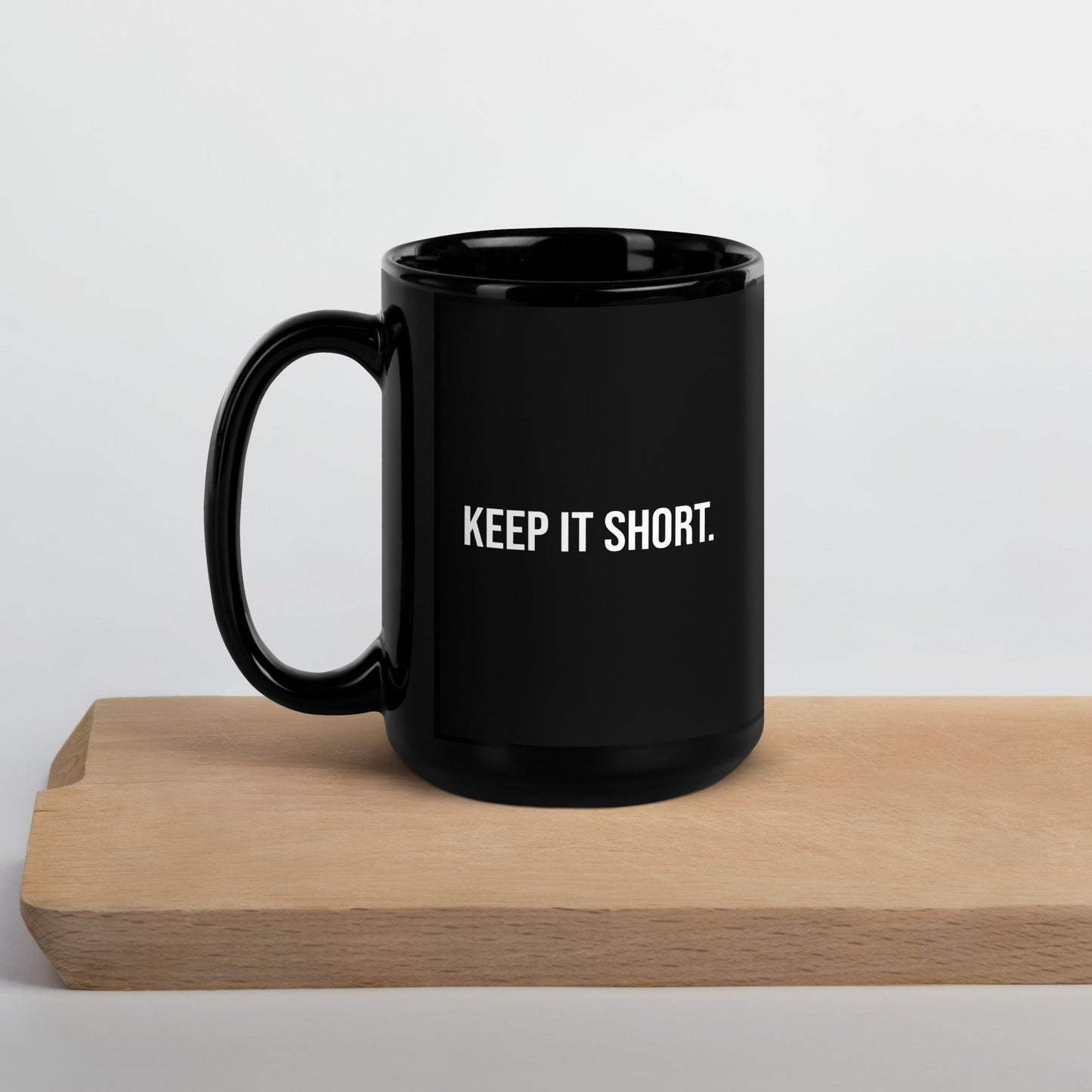 "Keep it Short" Mug - Black - Roasted Sarcastic and Funny Coffee Mugs Gifts