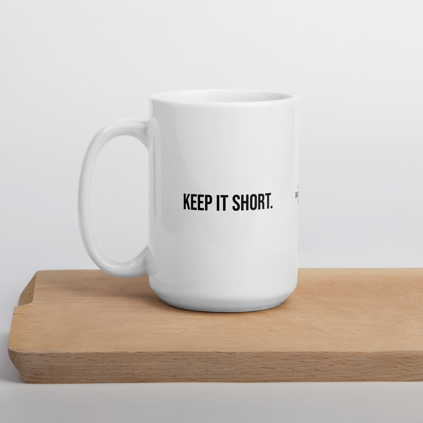 "Keep it Short" Mug - White - Roasted Sarcastic and Funny Coffee Mugs Gifts