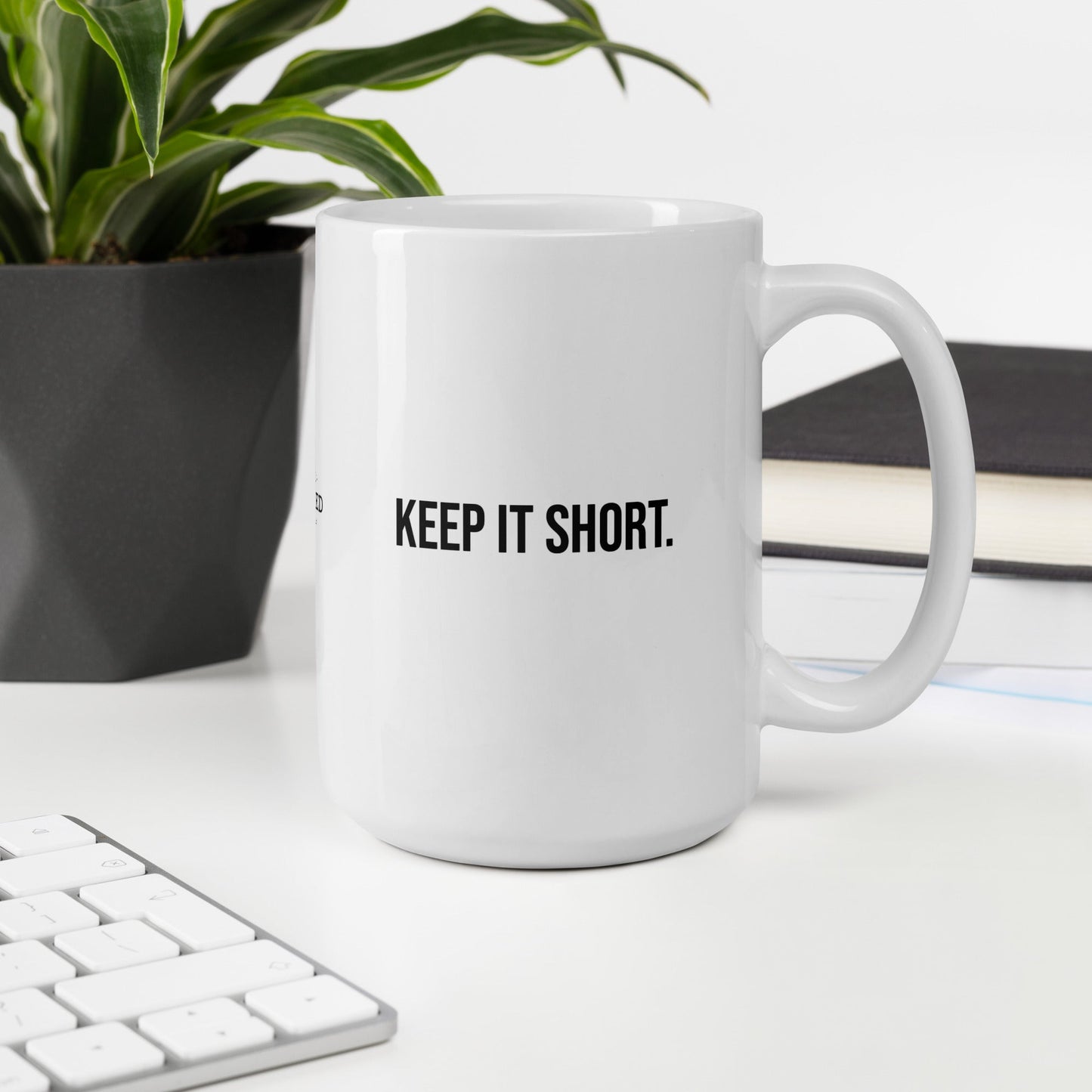 "Keep it Short" Mug - White - Roasted Sarcastic and Funny Coffee Mugs Gifts