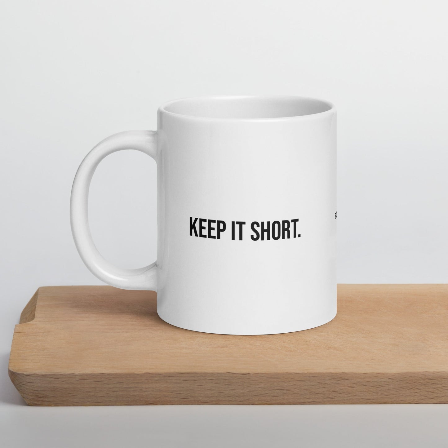 "Keep it Short" Mug - White - Roasted Sarcastic and Funny Coffee Mugs Gifts