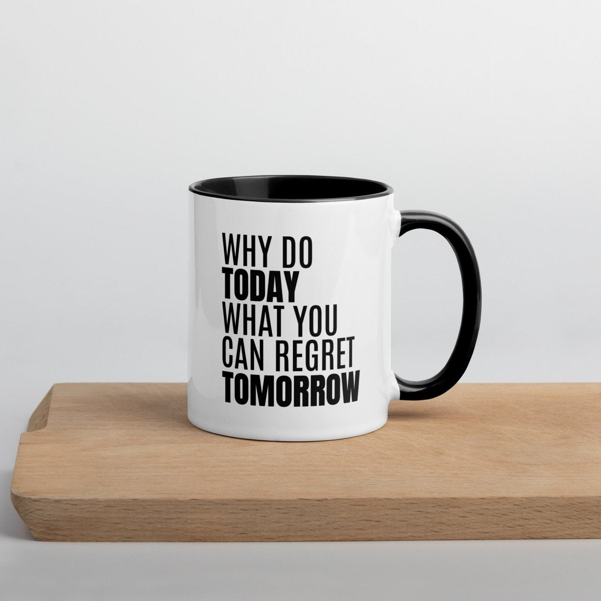 Why Do Today - White Ceramic Mug with Color Inside - Roasted Sarcastic Coffee Mugs