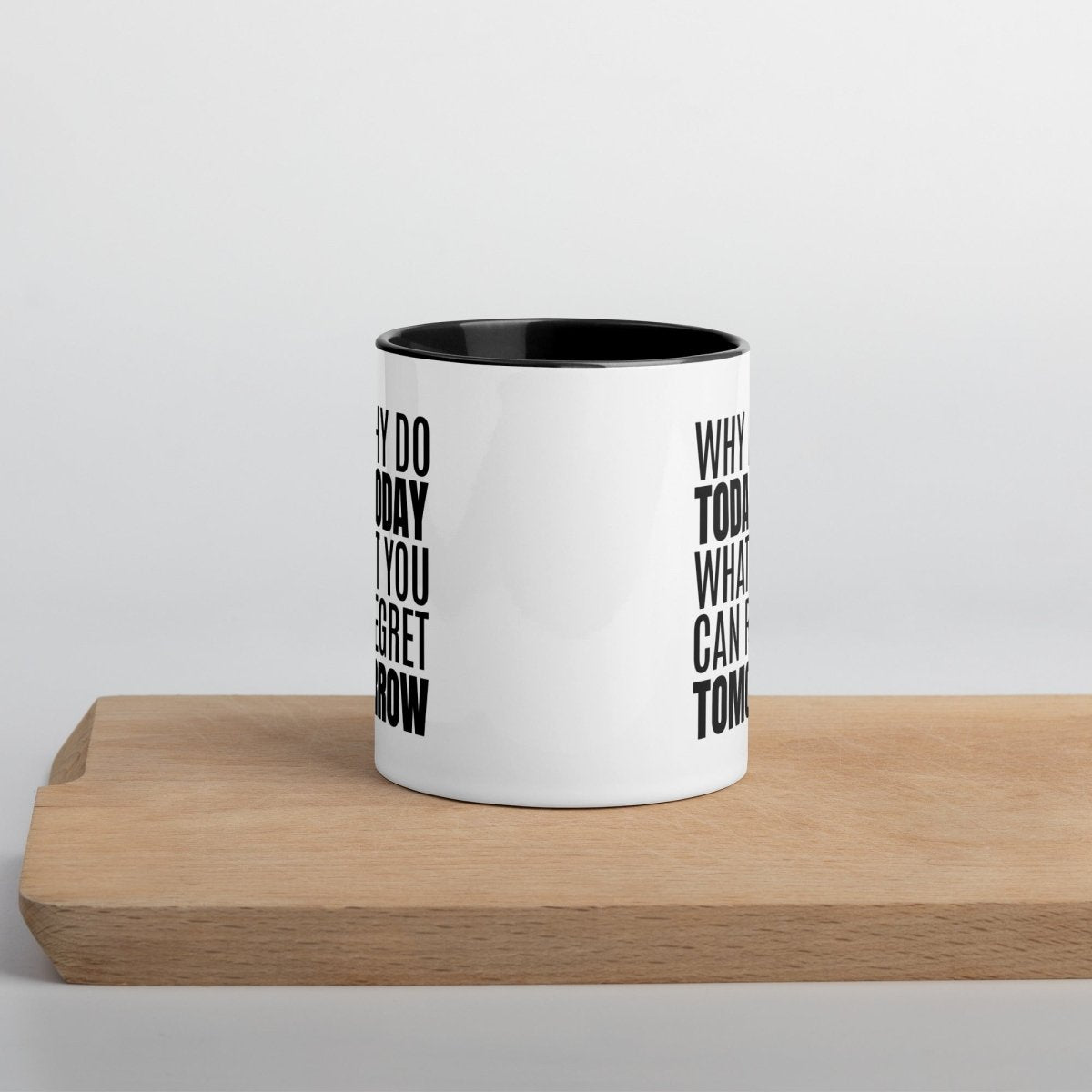 Why Do Today - White Ceramic Mug with Color Inside - Roasted Sarcastic Coffee Mugs