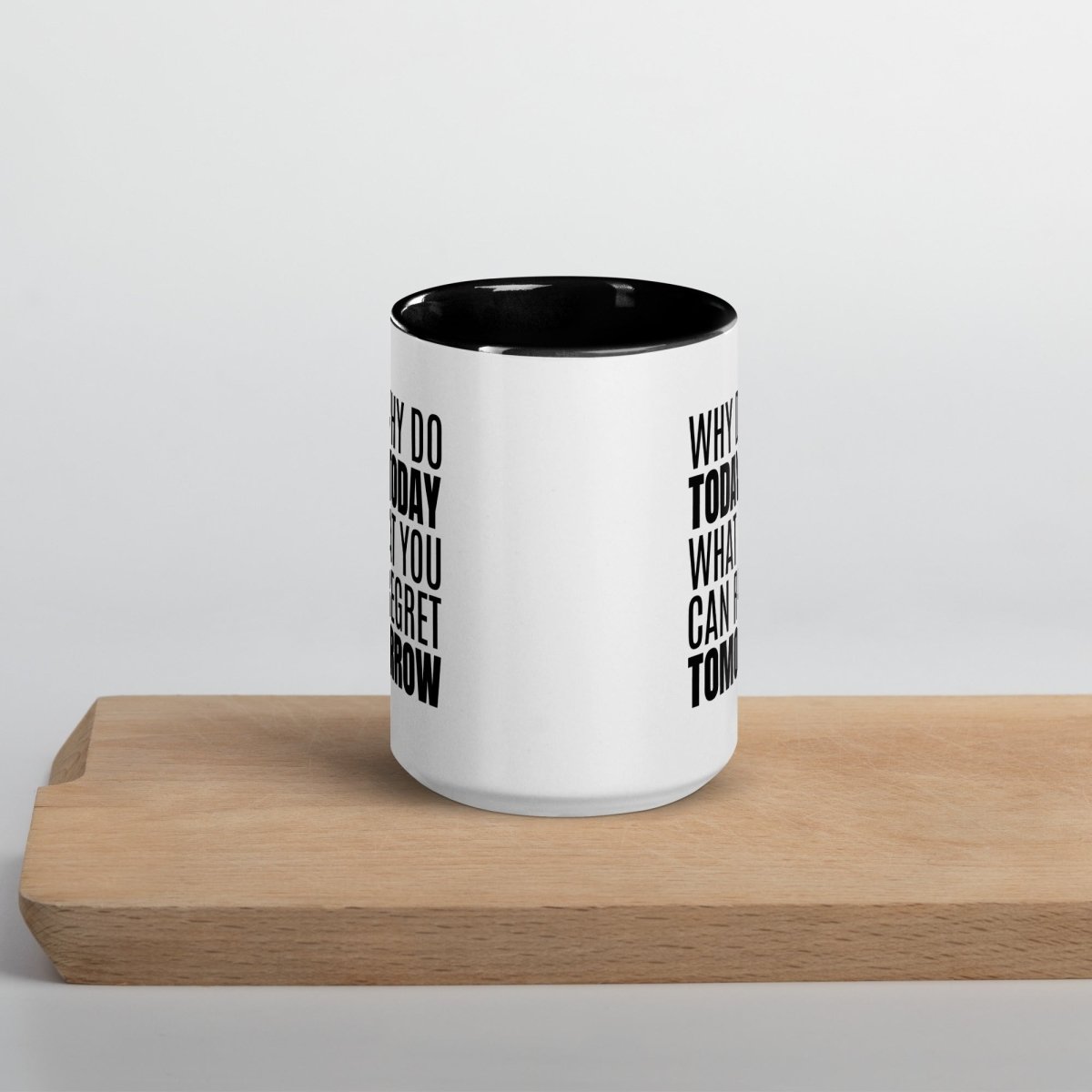 Why Do Today - White Ceramic Mug with Color Inside - Roasted Sarcastic Coffee Mugs