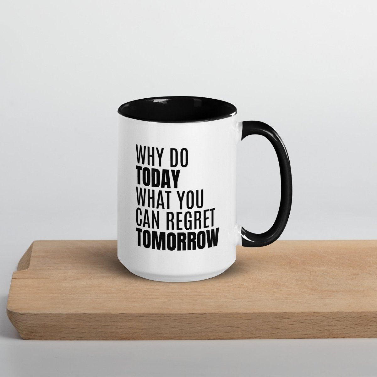 Why Do Today - White Ceramic Mug with Color Inside - Roasted Sarcastic Coffee Mugs