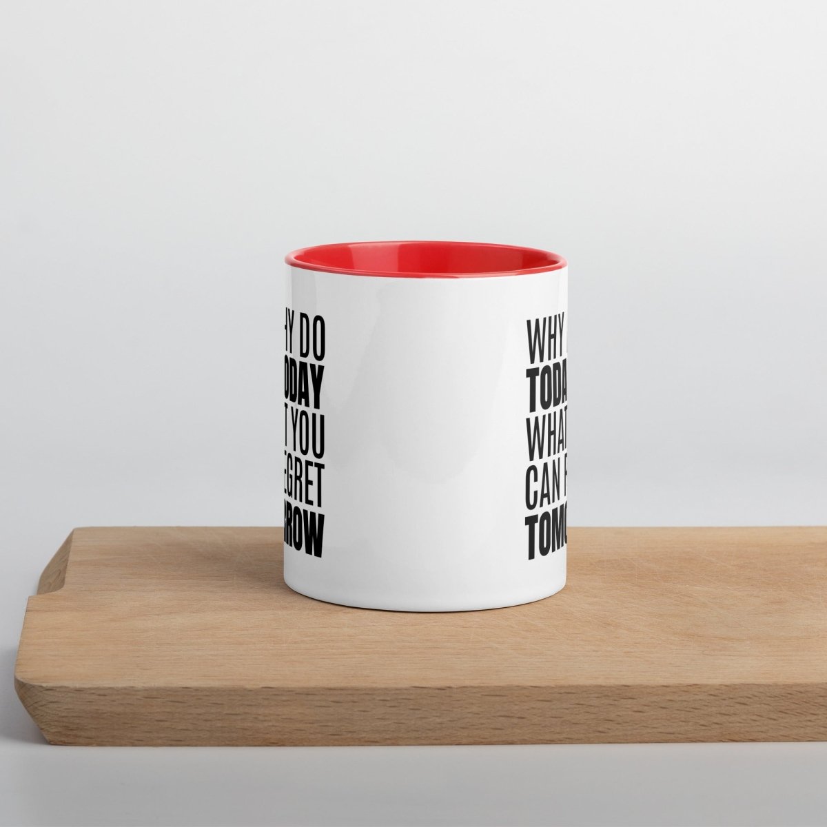 Why Do Today - White Ceramic Mug with Color Inside - Roasted Sarcastic Coffee Mugs